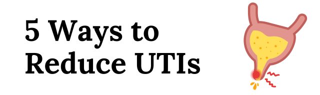 5 ways to reduce utis