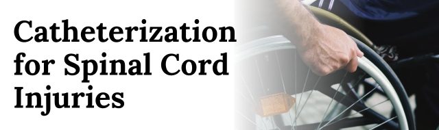 Catheterization for Spinal Cord Injuries